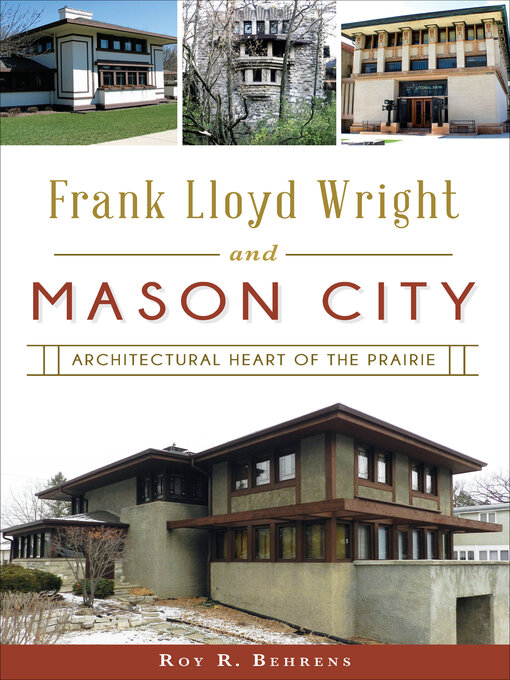 Title details for Frank Lloyd Wright and Mason City by Roy R. Behrens - Available